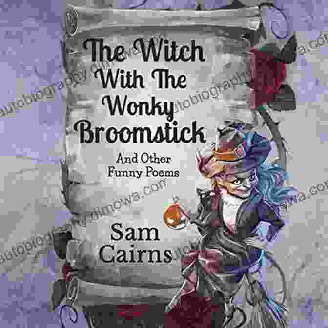 Cover Of 'The Witch With The Wonky Broomstick' Book, Featuring A Smiling Witch With A Crooked Broomstick The Witch With The Wonky Broomstick