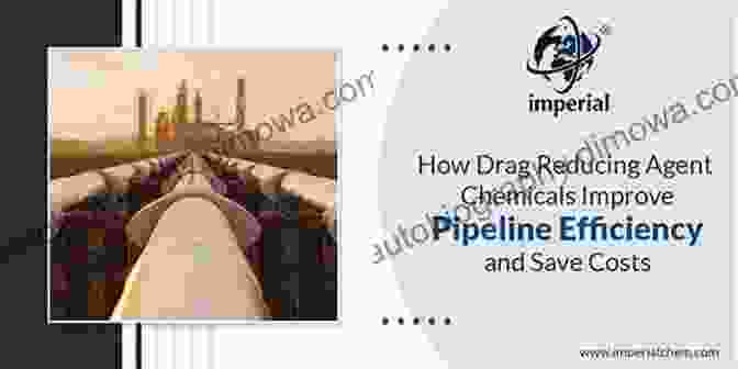 Drag Reduction Agent Improving Flow Efficiency In Pipeline Guide To The Practical Use Of Chemicals In Refineries And Pipelines