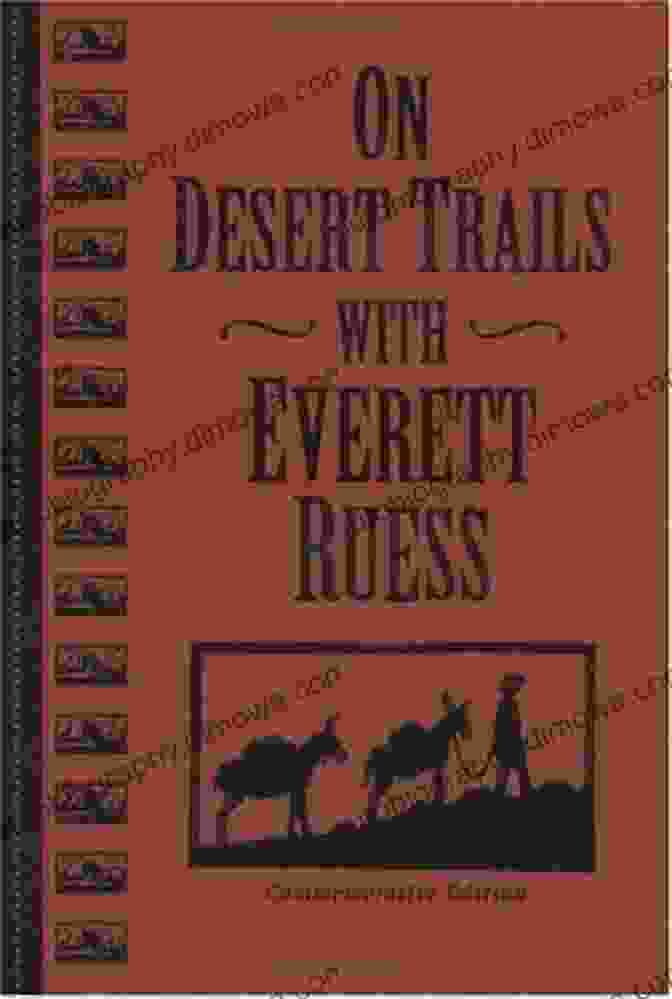 Everett Ruess On Desert Trails On Desert Trails With Everett Ruess