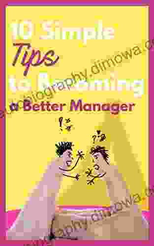 10 Simple Tips to Becoming a Better Manager: How to become a team building manager and improve your management skills