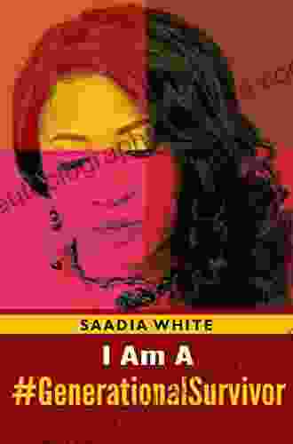 I Am A #GenerationalSurvivor Saadia White