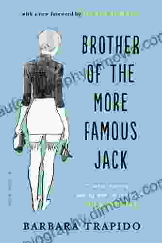 Brother Of The More Famous Jack: A Novel