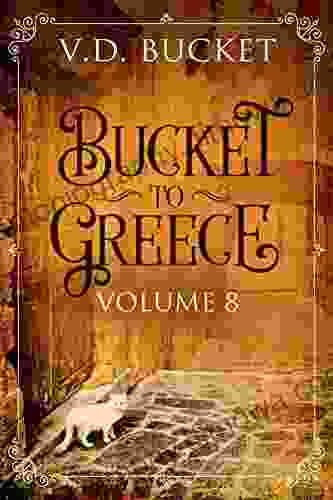 Bucket To Greece Volume 8: A Comical Living Abroad Adventure