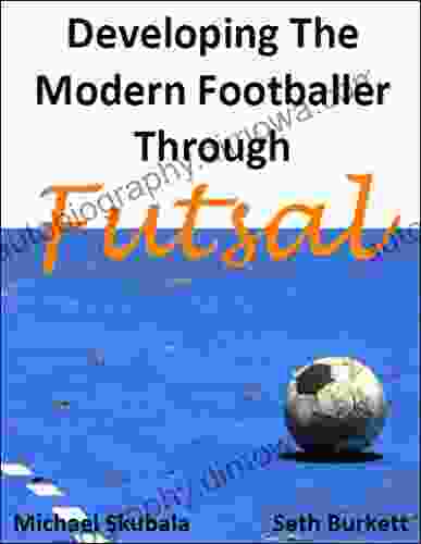 Developing The Modern Footballer Through Futsal