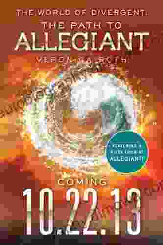 The World Of Divergent: The Path To Allegiant (Divergent Series)