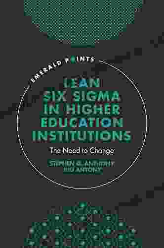 Lean Six Sigma In Higher Education Institutions: The Need To Change (Emerald Points)