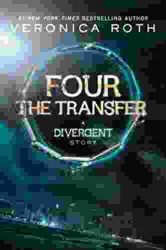 Four: The Transfer (Kindle Single) (Divergent 1)