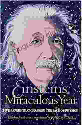 Einstein S Miraculous Year: Five Papers That Changed The Face Of Physics