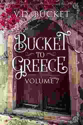 Bucket To Greece Volume 7: A Comical Living Abroad Adventure