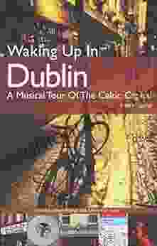 Waking Up In Dublin: A Musical Tour Of The Celtic Capital