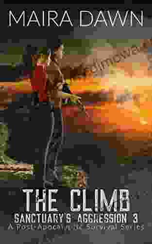 The Climb: A Post Apocalyptic Survival (Sanctuary S Aggression 3)