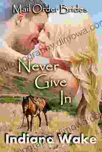 Never Give In: Mail Order Bride Romance