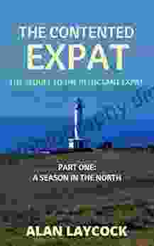 The Contented Expat: The Sequel To The Reluctant Expat Part One: A Season In The North