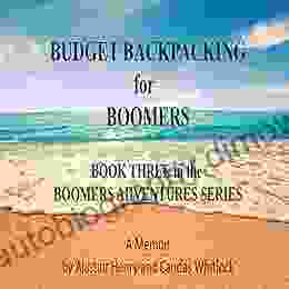 Budget Backpacking For Boomers (Boomers Adventures 3)