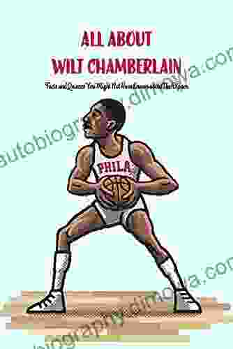 All About Wilt Chamberlain: Facts And Quizzes You Might Not Have Known About The Dipper