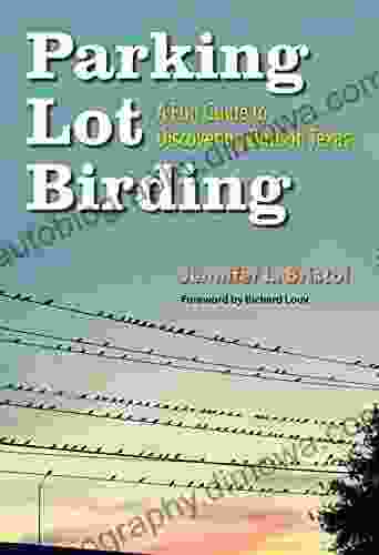 Parking Lot Birding: A Fun Guide to Discovering Birds in Texas (W L Moody Jr Natural History 60)