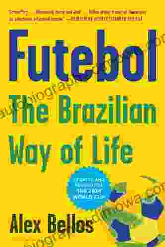 Futebol: Soccer The Brazilian Way