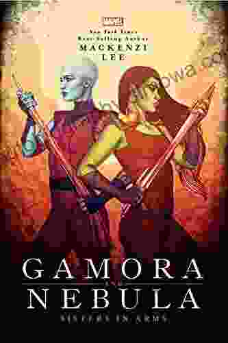 Gamora And Nebula: Sisters In Arms (Novel 2)