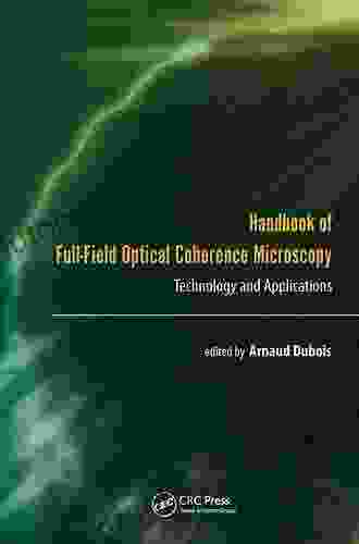 Handbook Of Full Field Optical Coherence Microscopy: Technology And Applications