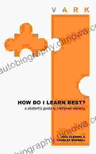 How Do I Learn Best?: A Student S Guide To Improved Learning