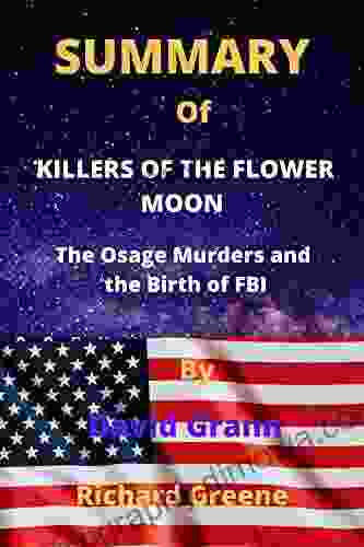 SUMMARY OF KILLERS OF THE FLOWER MOON By David Grann : The Osage Murders And The Birth Of FBI