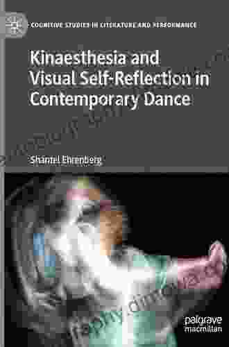 Kinaesthesia And Visual Self Reflection In Contemporary Dance (Cognitive Studies In Literature And Performance)