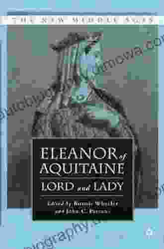 Eleanor Of Aquitaine: Lord And Lady (The New Middle Ages)