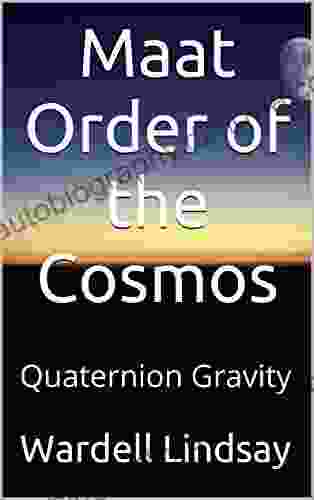 Maat Order Of The Cosmos: Quaternion Gravity