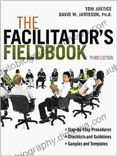 The Facilitator S Fieldbook Tom Justice