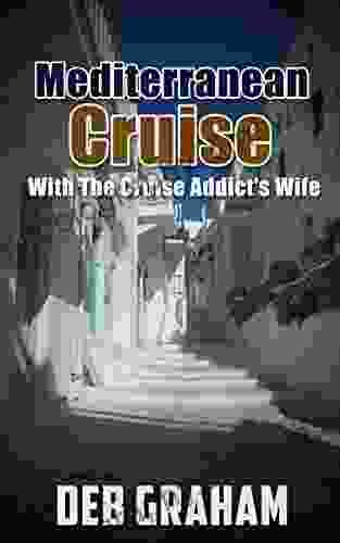 Mediterranean CruiseWith The Cruise Addict S Wife: How To Plan The Best European Cruise