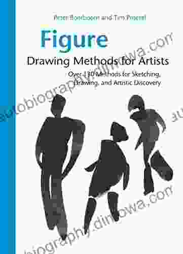 Figure Drawing Methods For Artists: Over 130 Methods For Sketching Drawing And Artistic Discovery