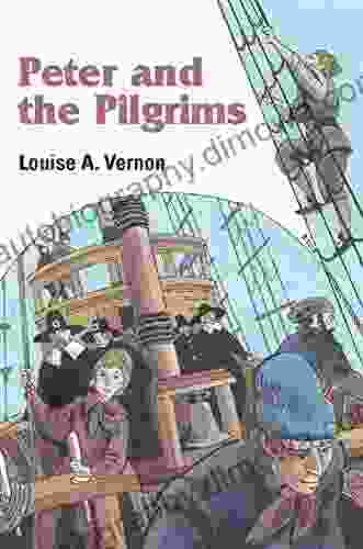 Peter And The Pilgrims (Louise A Vernon Religious Heritage Series)