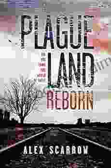 Plague Land: Reborn Alex Scarrow