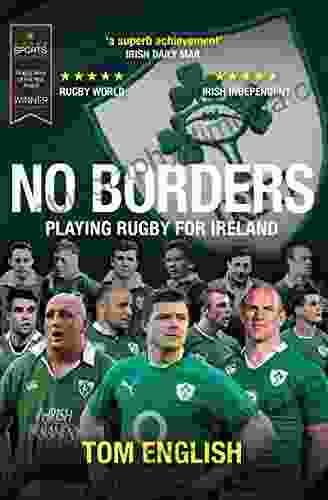 No Borders: Playing Rugby For Ireland (Behind The Jersey Series)