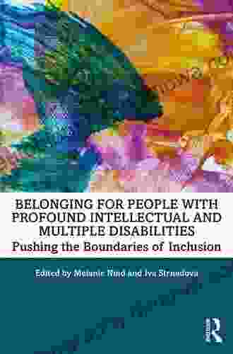 Belonging For People With Profound Intellectual And Multiple Disabilities: Pushing The Boundaries Of Inclusion