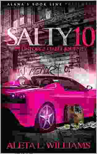 Salty 10: An Unforgettable Journey (A Ghetto Soap Opera)