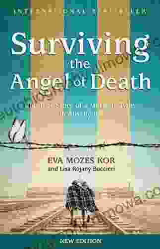 Surviving The Angel Of Death: The True Story Of A Mengele Twin In Auschwitz