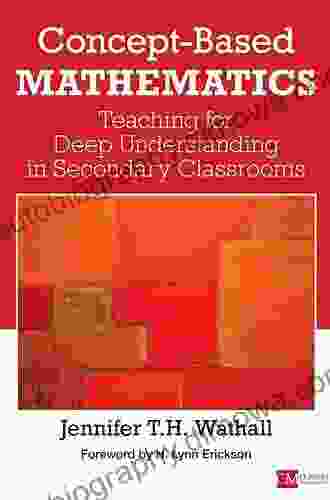 Concept Based Mathematics: Teaching For Deep Understanding In Secondary Classrooms (Corwin Mathematics Series)