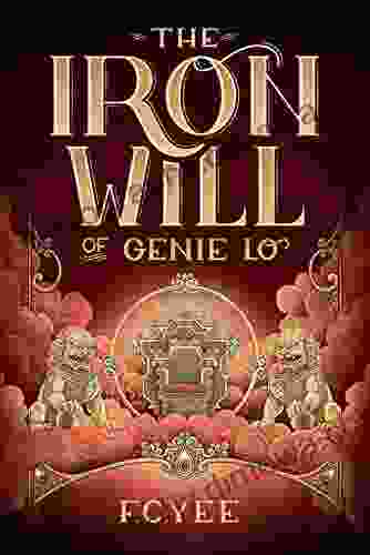 The Iron Will Of Genie Lo (A Genie Lo Novel 2)