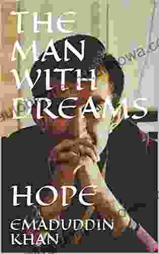 THE MAN WITH DREAMS: HOPE