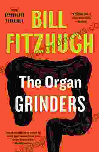 The Organ Grinders (The Transplant Tetralogy 3)