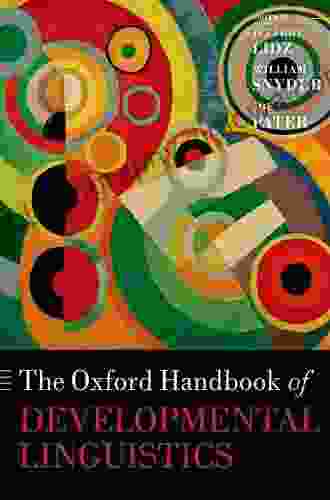 The Oxford Handbook Of Developmental Linguistics (Oxford Handbooks)