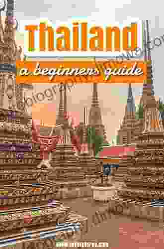 THAILAND A GUIDE FOR BEGINNERS