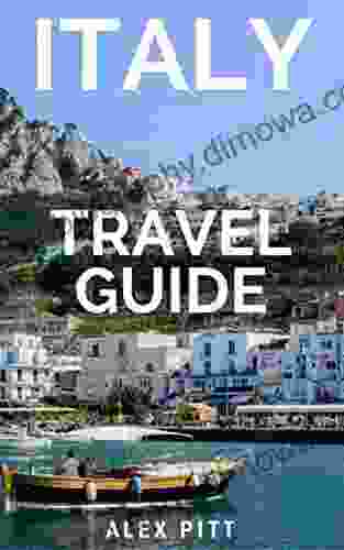 Italy Travel Guide: The Ultimate Traveler S Italy Guidebook History Tour And Everything Italian