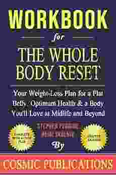 Workbook: The Whole Body Reset: By Stephen Perrine: Your Weight Loss Plan For A Flat Belly Optimum Health A Body You Ll Love At Midlife And Beyond