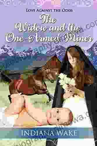 The Widow And The One Armed Miner (Love Against The Odds 2)