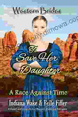 To Save Her Daughter: Western Brides (A Race Against Time 2)