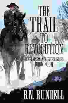 The Trail to Revolution: A Classic Western (Plainsman Western 4)