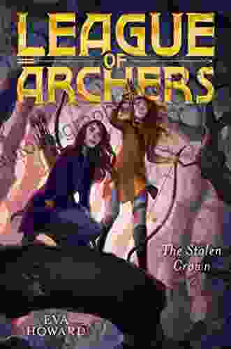The Stolen Crown (League Of Archers 2)
