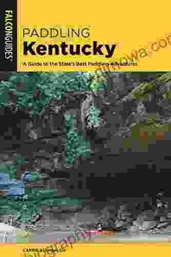 Paddling Kentucky: A Guide To The State S Best Paddling Adventures (Paddling Series)